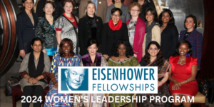 Eisenhower Fellowships’ Women’s Leadership Program 2024 