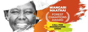 Wangari Maathai Forest Champions Award
