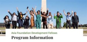 Asia Foundation Development Fellows program 2025